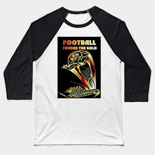 Football Favors the Bold Baseball T-Shirt